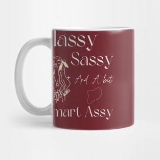 Classy Sassy And A Bit Smart Assy Shirt , Funny Sarcastic Shirt , Funny Gift for Women Mug